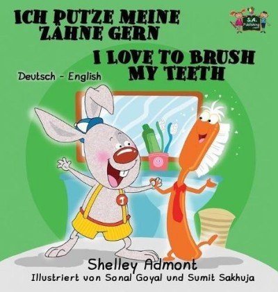 I Love to Brush My Teeth - in German and English (HC)