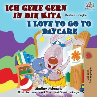 I Love to Go to Daycare  -  in German and English   (PB)