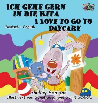 I Love to Go to Daycare  -  in German and English   (HC)