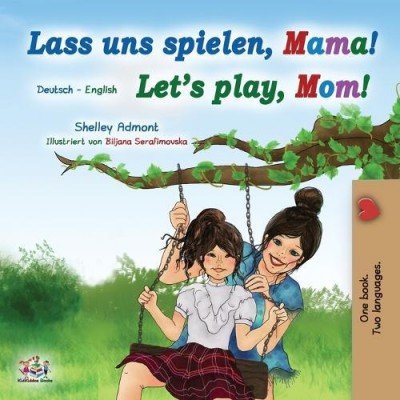 Lets Play, Mom! - in German and English (PB)