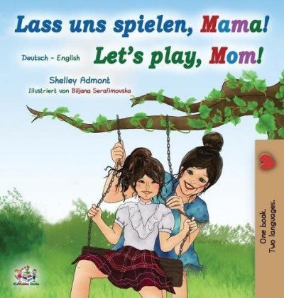 Lets Play, Mom! - in German and English (HC)