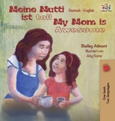My Mom is Awesome - in German and English (HC)