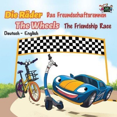 The Wheels: The Friendship Race  -  in German and English   (PB)