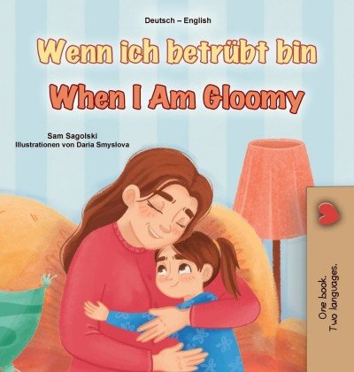 When I am Gloomy - in German and English (HC)