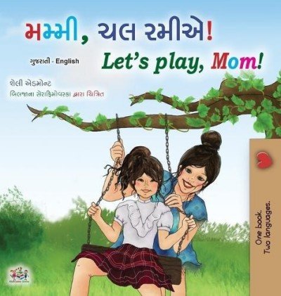 Lets Play, Mom! - in Gujarati and English (HC)