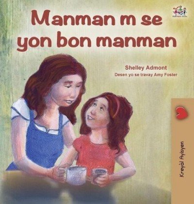 My Mom is Awesome  -  in Haitian Creole only   (HC)