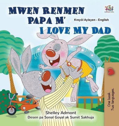 I Love My Dad - in Haitian Creole and English (HC)