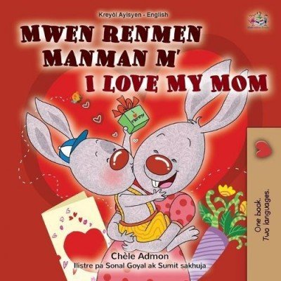 I Love My Mom - in Haitian Creole and English (PB)