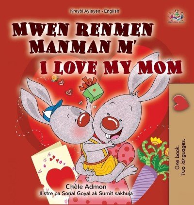 I Love My Mom - in Haitian Creole and English (HC)
