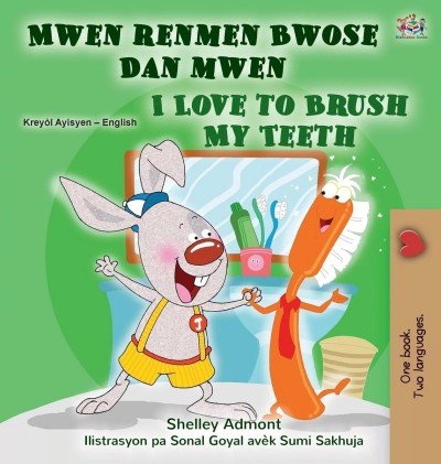 I Love to Brush My Teeth  -  in Haitian Creole and English   (HC)