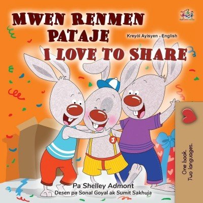 I Love to Share - in Haitian Creole and English (PB)