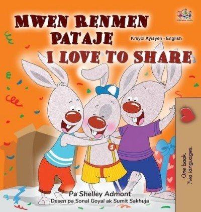 I Love to Share - in Haitian Creole and English (HC)