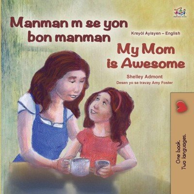 My Mom is Awesome  -  in Haitian Creole and English   (PB)