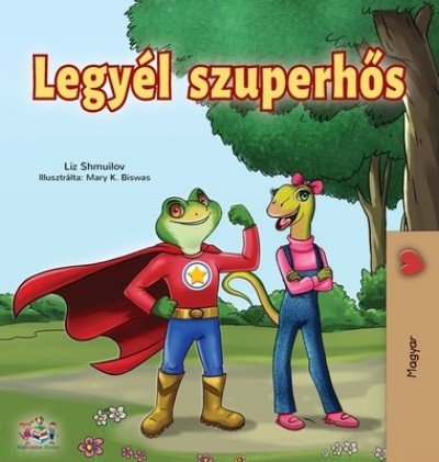Being a Superhero - in Hungarian only (HC)