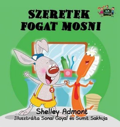 I Love to Brush My Teeth  -  in Hungarian only   (HC)