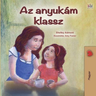 My Mom is Awesome - in Hungarian only (PB)