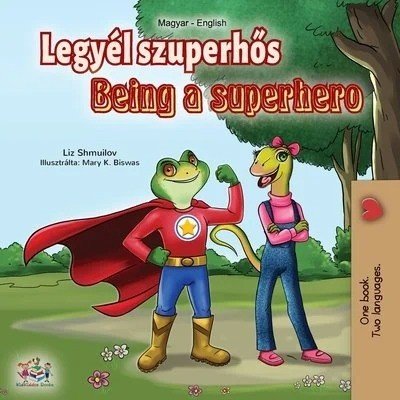 Being a Superhero  -  in Hungarian and English   (PB)
