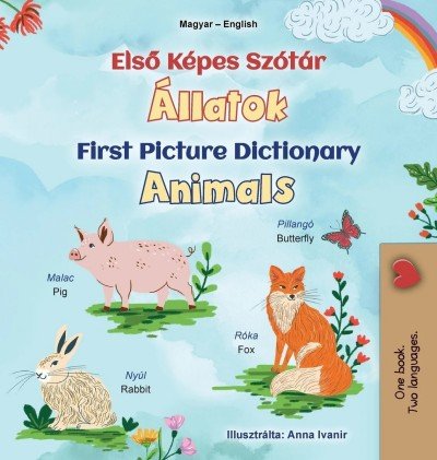 First Picture Dictionary - Animals - in Hungarian and English (HC)