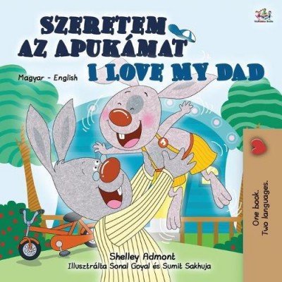 I Love My Dad  -  in Hungarian and English   (PB)