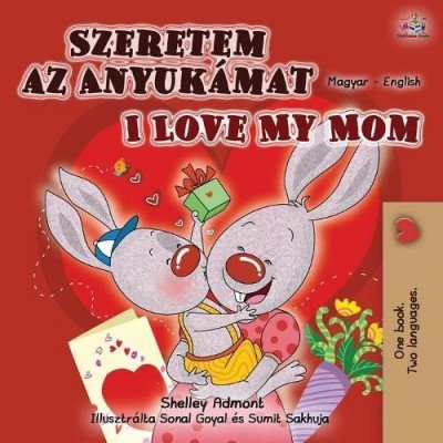 I Love My Mom  -  in Hungarian and English   (PB)