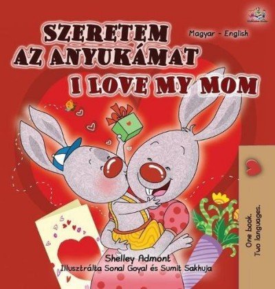 I Love My Mom  -  in Hungarian and English   (HC)