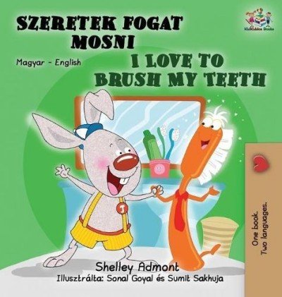 I Love to Brush My Teeth  -  in Hungarian and English   (PB)