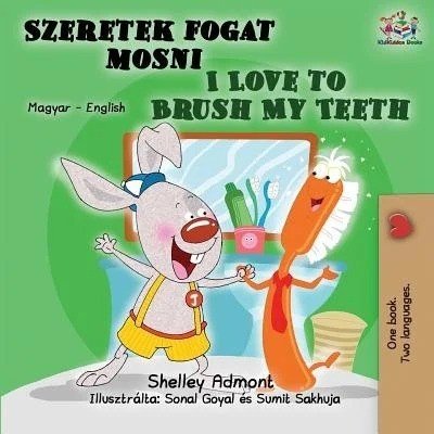 I Love to Brush My Teeth  -  in Hungarian and English   (HC)