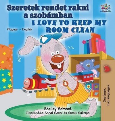 I Love to Keep My Room Clean  -  in Hungarian and English   (HC)