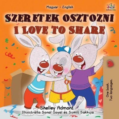 I Love to Share - in Hungarian and English (PB)