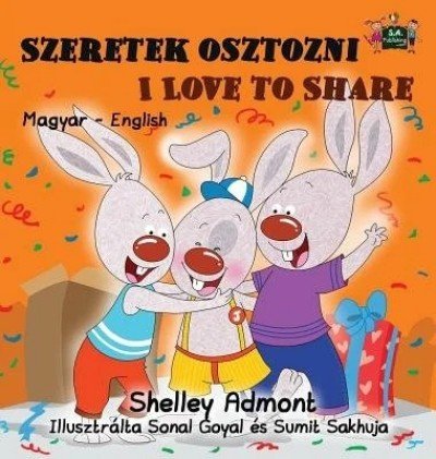 I Love to Share - in Hungarian and English (HC)