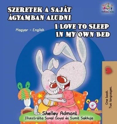 I Love to Sleep in My Own Bed - in Hungarian and English (HC)
