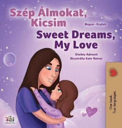 Sweet Dreams, My Love  -  in Hungarian and English   (HC)