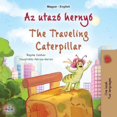 The traveling Caterpillar  -  in Hungarian and English   (PB)