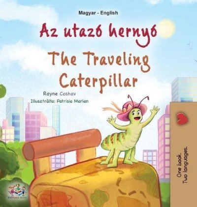 The traveling Caterpillar  -  in Hungarian and English   (HC)