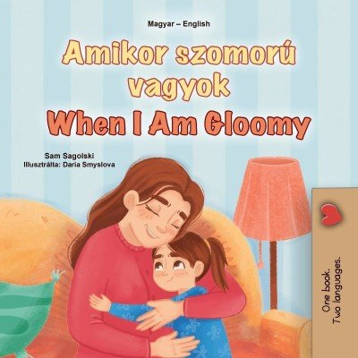 When I am Gloomy - in Hungarian and English (PB)
