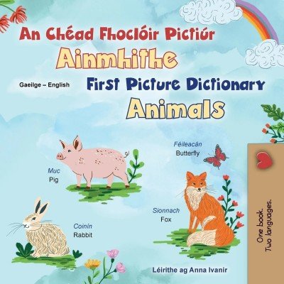First Picture Dictionary - Animals - in Irish and English (PB)