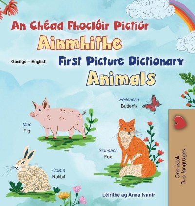 First Picture Dictionary - Animals - in Irish and English (HC)