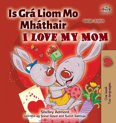 I Love My Mom - in Irish and English (HC)