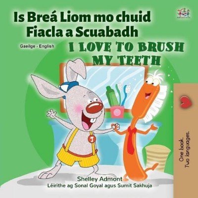 I Love to Brush My Teeth  -  in Irish and English   (PB)