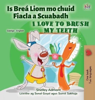 I Love to Brush My Teeth  -  in Irish and English   (HC)