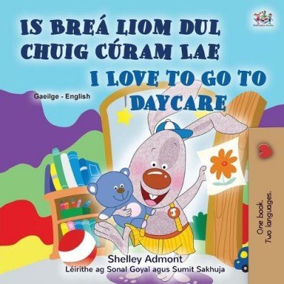 I Love to Go to Daycare  -  in Irish and English   (PB)