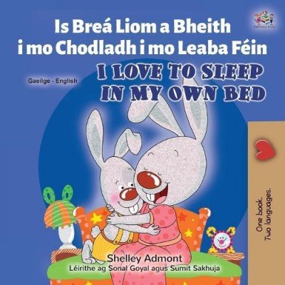 I Love to Sleep in My Own Bed - in Irish and English (PB)