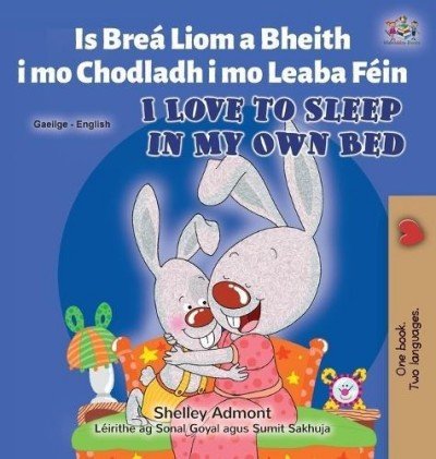 I Love to Sleep in My Own Bed - in Irish and English (HC)