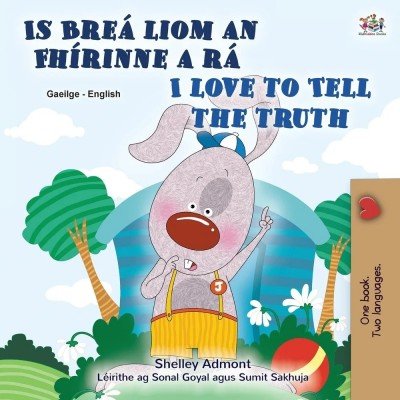 I Love to Tell the Truth  -  in Irish and English   (PB)