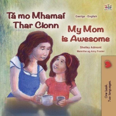 My Mom is Awesome - in Irish and English (PB)