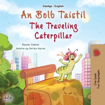 The traveling Caterpillar  -  in Irish and English   (PB)