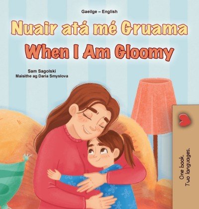 When I am Gloomy - in Irish and English (HC)