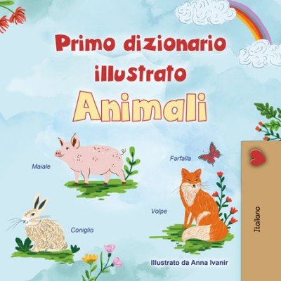 First Picture Dictionary - Animals  -  in Italian only   (HC)