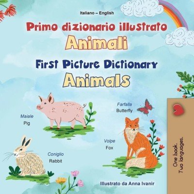 First Picture Dictionary - Animals  -  in Italian and English   (PB)