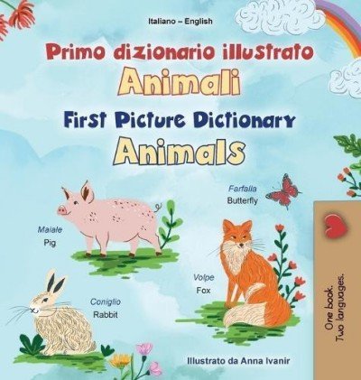 First Picture Dictionary - Animals  -  in Italian and English   (HC)